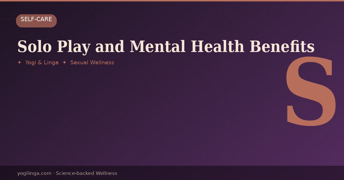 Solo Play and Mental Health: What the Research Actually Shows