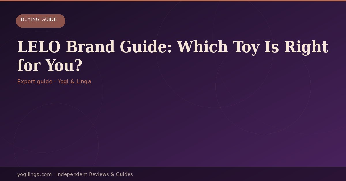 LELO Brand Guide: Which LELO Toy Is Right for You?